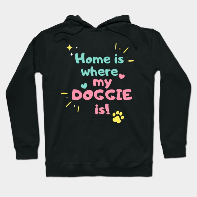 Home is where my doggie is Hoodie by yudoodliez